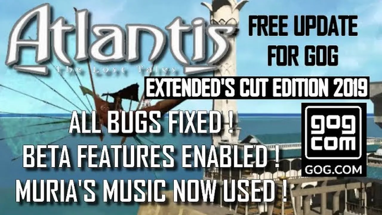 TRAILER 2019 ATLANTIS THE LOST TALES EXTENDED'S CUT : GOG WINDOWS10 FIX AND UNLOCK BETA FEATURES !