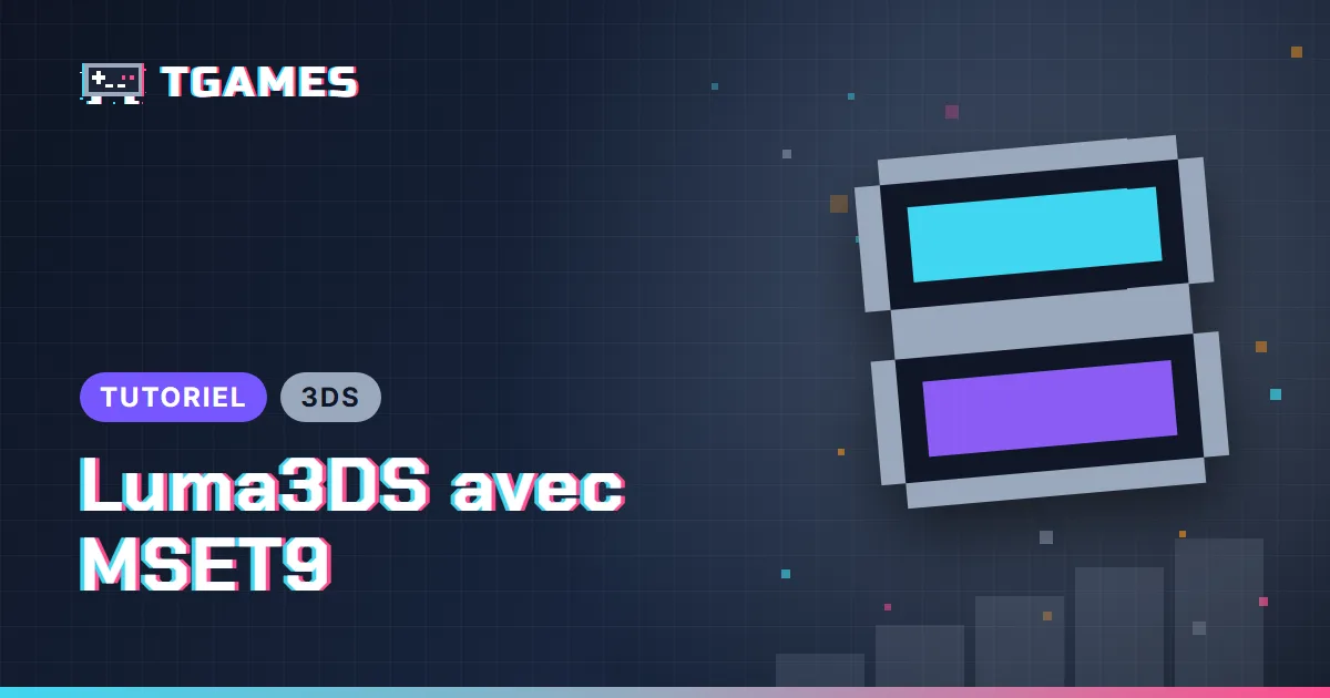 [TUTO] 3DS : installer Luma3DS avec MSET9 (firmware 11.4 à 11.17)