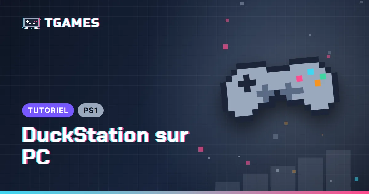 [TUTO] DuckStation en 2026 : installer et configurer l’émulateur PS1 sur PC (BIOS, réglages, écran large)