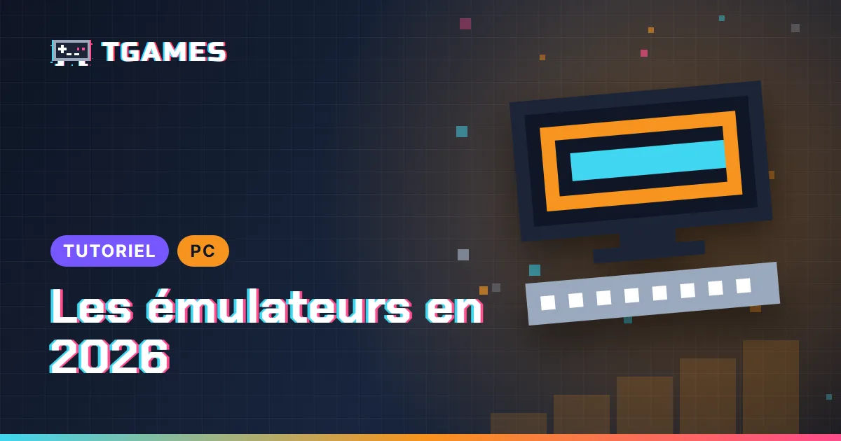 [TUTO] Émulation sur PC : les bons émulateurs en 2026 et comment les configurer
