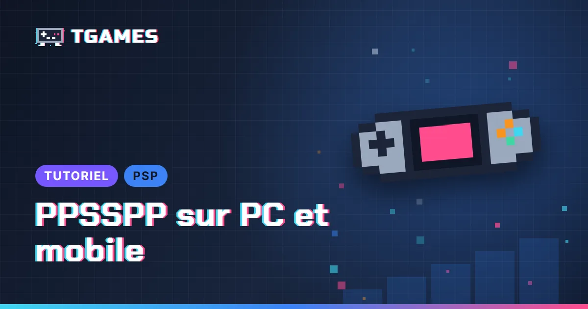 [TUTO] PPSSPP en 2026 : l’émulateur PSP sur PC, Android et iPhone (réglages, jeu en ligne, codes)