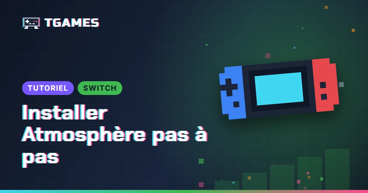 Swith Image Hacker sa Switch en 2026 : installer Atmosphère pas à pas - Tgames