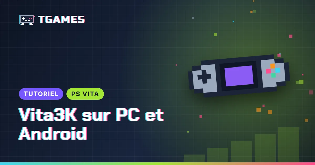 [TUTO] Vita3K en 2026 : installer et configurer l’émulateur PS Vita sur PC et Android (firmware, jeux)